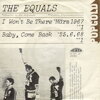 The Equals – I Won't Be There / Baby, Come Back