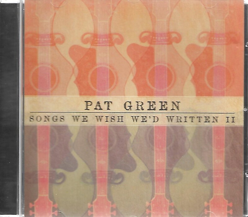 Pat Green – Songs We Wish We'd Written II
